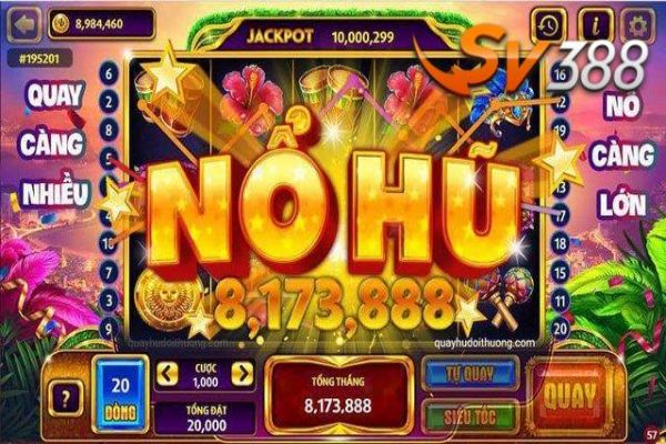 Nổ hũ SV388 - cơ hội trúng giải lớn